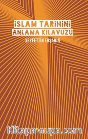 İslam Tarihini Anlama Kılavuzu (Ciltli)