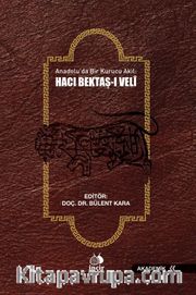 Anadoluda Bir Kurucu Akıl Hacı Bektaş-ı Veli
