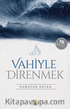 Vahiyle Direnmek