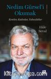 Nedim Gürsel’i Okumak & Kentler, Kadınlar, Yalnızlıklar
