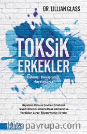 Toksik Erkekler <br /> İlişkinizi Dönüştürün, Hayatınızı da