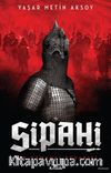Sipahi & Bir Osmanlı Süvarisi