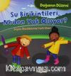 Su Birikintileri, Neden Yok Oluyor? / Doğanın Düzeni