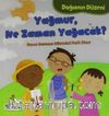 Yağmur Ne Zaman Yağacak? / Doğanın Düzeni