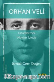 Orhan Veli Unutabilmek Maviler İçinde