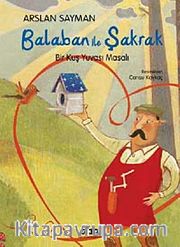 Balaban ile Şakrak <br /> Bir Kuş Yuvası Masalı