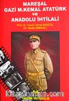 Mareşal Gazi M. Kemal Atatürk ve Anadolu İhtilali