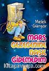Mars Gezegenine Nasıl Gidemedim