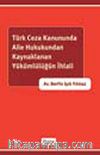 Türk Ceza Kanununda Aile Hukukundan Kaynaklanan Hükümlülüğün İhlali