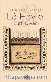 La Havle - Lütfi Divanı (Ciltli)