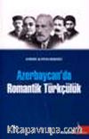 Azerbaycan'da Romantik Türkçülük
