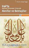 Irak'ta Mezhep Çatışmaları Arasında Aleviler ve Bektaşiler