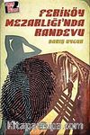 Feriköy Mezarlığı'nda Randevu / Süreyya Sami Polisiyesi -1