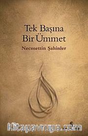 Tek Başına Bir Ümmet