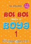 Bol Bol Öğren ve Boya 1 (2-3 Yaş)