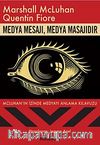 Medya Mesajı, Medya Masajıdır & Mcluhan'ın İzinde Medyayı Anlama Kılavuzu