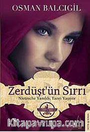 Zerdüşt'ün Sırrı <br /> Nietzsche Yanıldı, Tanrı Yaşıyor