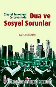 Ziyaret Fenomeni Çerçevesinde Dua ve Sosyal Sorunlar