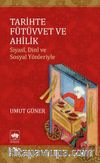 Tarihte Fütüvvet ve Ahilik & Siyasi, Dini ve Sosyal Yönleriyle