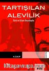 Tartışılan Alevilik & Türk ve İslam Boyutuyla