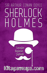 Savaşları Başlatan Şüphedir / Sherlock Holmes