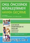 Okul Öncesinde Bütünleştirmeyi Hayata Geçirme & Çocuklar, Öğretmenler ve Okulları Destekleyen Stratejileri 