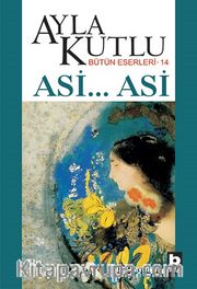Asi...Asi / Bütün Eserleri