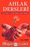 Ahlak Dersleri & Arzın İmarı ve Neslin Islahına Aday Olanlara