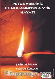 Peygamberimiz Hz. Muhammed (s.a.v)’in Hayatı