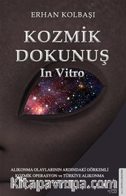 Kozmik Dokunuş <br /> In Vitro