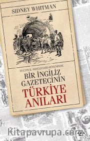 Sultan Abdülhamid Döneminde Bir İngiliz Gazetecinin Türkiye Anıları