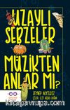 Uzaylı Sebzeler Müzikten Anlar Mı?