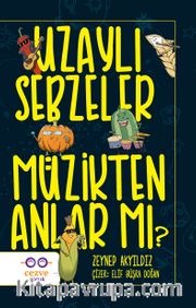 Uzaylı Sebzeler Müzikten Anlar Mı?
