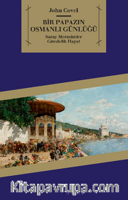 Bir Papazın Osmanlı Günlüğü <br /> Saray Merasimler Gündelik Hayat