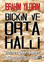 Bıçkın ve Orta Halli <br /> Cinayet, Ülke, Cinnet