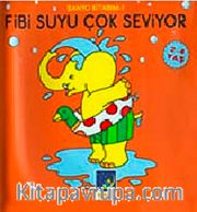 Fibi Suyu Çok Seviyor <br /> Banyo Kitabım - 1