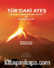 Tur’daki Ateş <br /> Hallac-I Mansur’un Hayatı ve Düşünceleri