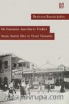 Bir Zamanlar Amerika ve Türkler & Siyasi, Sosyal, Dini ve Ticari Temaslar