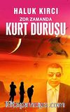 Zor Zamanda Kurt Duruşu