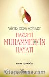 Hz. Muhammed’in (s.a.v.) Hayatı & Siyer Ders Notları