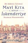 Bir Akdeniz Üçlemesi Mayi Kıta 1.Kitap İskenderiye