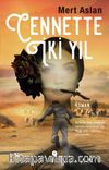 Cennette İki Yıl