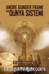 Andre Gunder Frank ve Dünya Sistemi