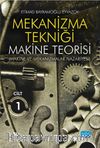Mekanizma Tekniği & Makine Teorisi (Makine ve Mekanizmalar Nazariyesi) Cilt 1