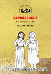 Pondoralarız / Kadın Filozoflar 4. Kitap