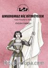 Umudumuz Hiç Bitmeyecek / Kadın Filozoflar 6. Kitap