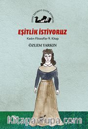 Eşitlik İstiyoruz / Kadın Filozoflar 9. Kitap