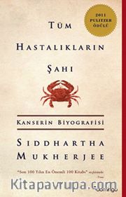 Tüm Hastalıkların Şahı <br /> Kanserin Biyografisi