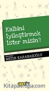 Kalbini İyileştirmek İster Misin?