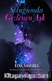 Soluğumda Gizlenen Aşk